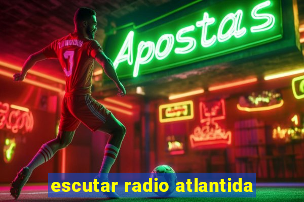 escutar radio atlantida